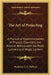 The Art of Projecting: A Manual of Experimentation in Physics, Chemistry and Natural History with the Porte Lumiere and Magic Lantern by A. E. Dolbear