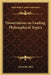 Dissertations on Leading Philosophical Topics by Alexander Bain