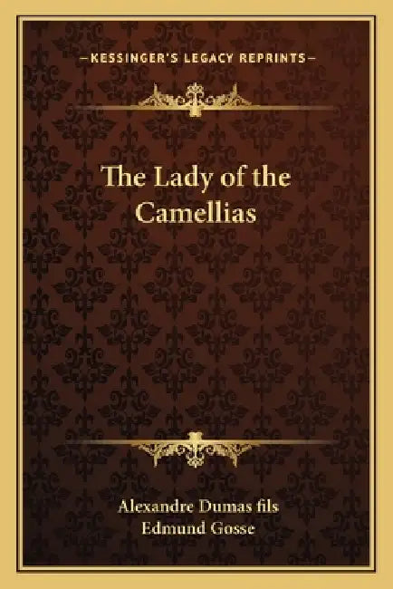 The Lady of the Camellias by Alexandre Dumas Fils, Edmund Gosse