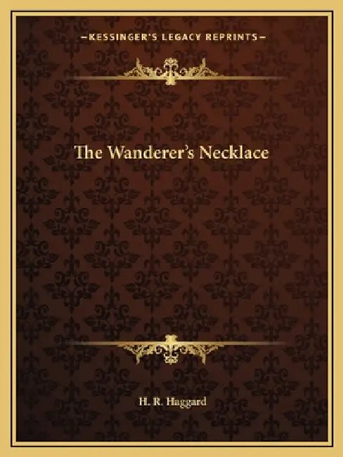 The Wanderer's Necklace by H. R. Haggard