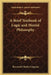 A Brief Textbook of Logic and Mental Philosophy by Reverend Charles Coppens