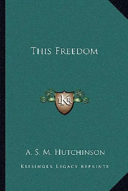 This Freedom by Arthur Stuart-Menteth Hutchinson