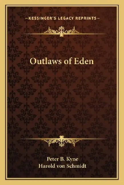 Outlaws of Eden by Peter B. Kyne, Harold Von Schmidt
