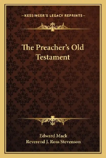 The Preacher's Old Testament by Edward Mack, Reverend J. Ross Stevenson