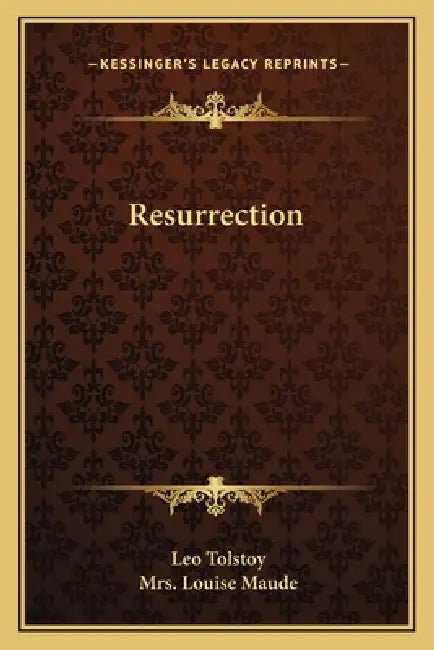 Resurrection by Leo Tolstoy, Louise Maude