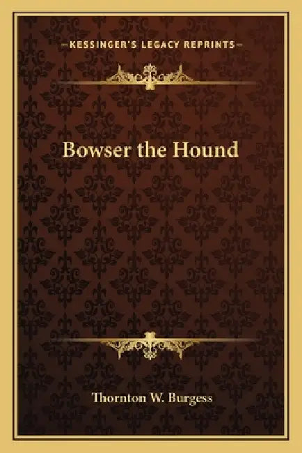 Bowser the Hound by Thornton W. Burgess