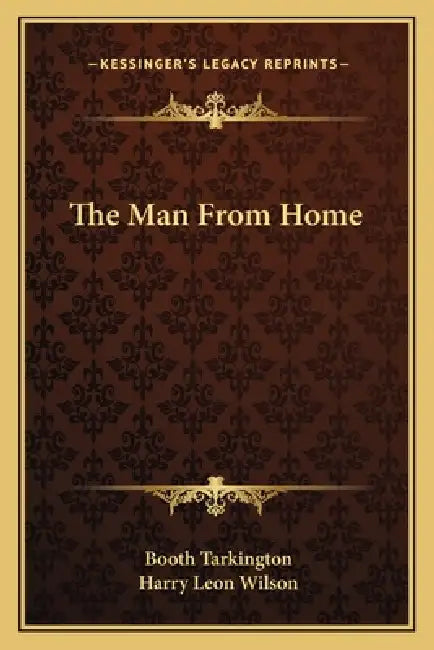 The Man From Home by Booth Tarkington, Harry Leon Wilson