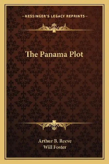 The Panama Plot by Arthur B. Reeve, Will Foster