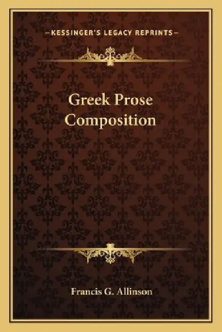 Greek Prose Composition by Francis G. Allinson