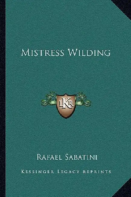Mistress Wilding by Rafael Sabatini