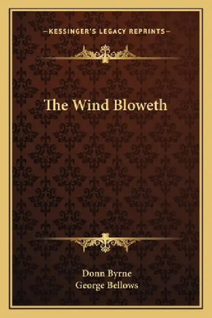 The Wind Bloweth by Donn Byrne, George Bellows