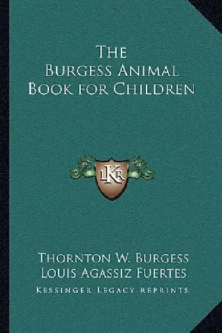 The Burgess Animal Book for Children by Thornton W. Burgess, Louis Agassiz Fuertes