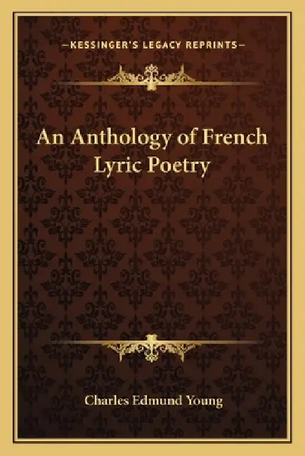 An Anthology of French Lyric Poetry by Charles Edmund Young