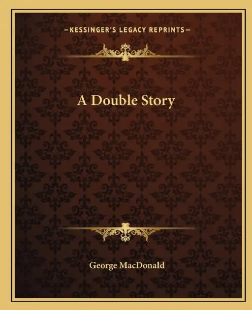 A Double Story by George MacDonald