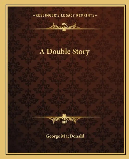 A Double Story by George MacDonald