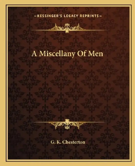 A Miscellany Of Men by G. K. Chesterton