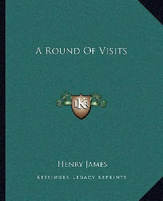 A Round Of Visits by Henry James