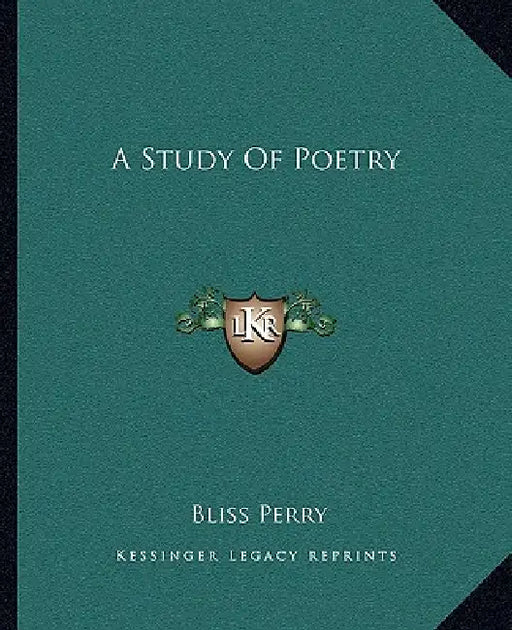 A Study Of Poetry by Bliss Perry