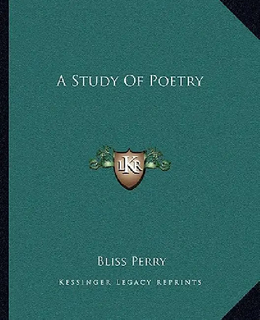 A Study Of Poetry by Bliss Perry
