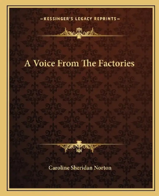 A Voice From The Factories by Caroline Sheridan Norton