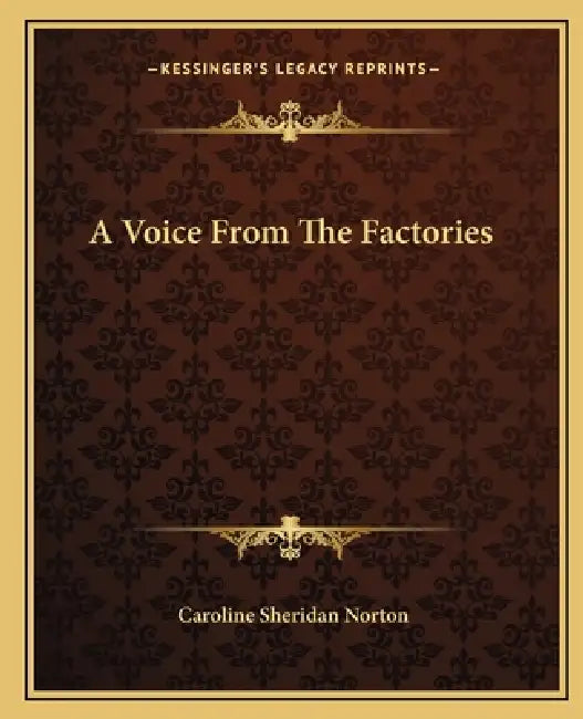 A Voice From The Factories by Caroline Sheridan Norton