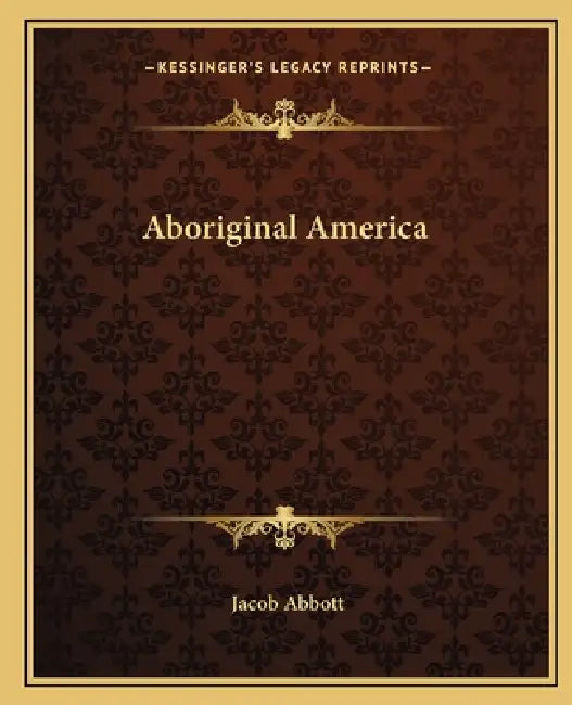 Aboriginal America by Jacob Abbott