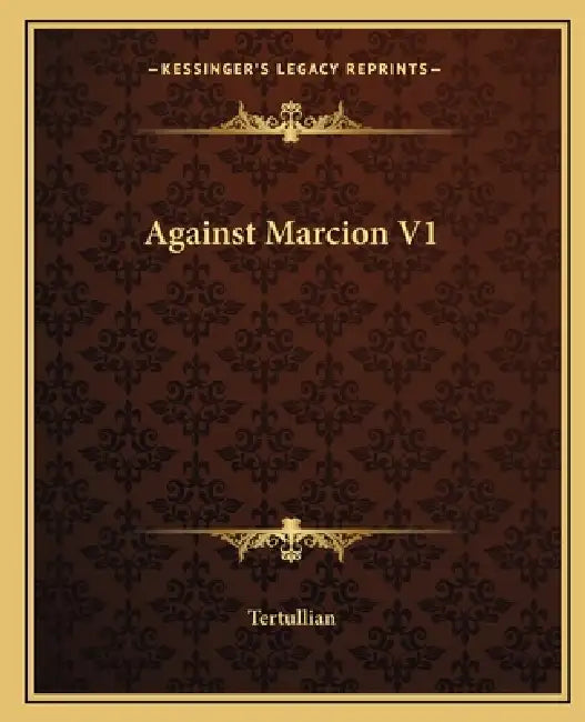 Against Marcion V1 by Tertullian