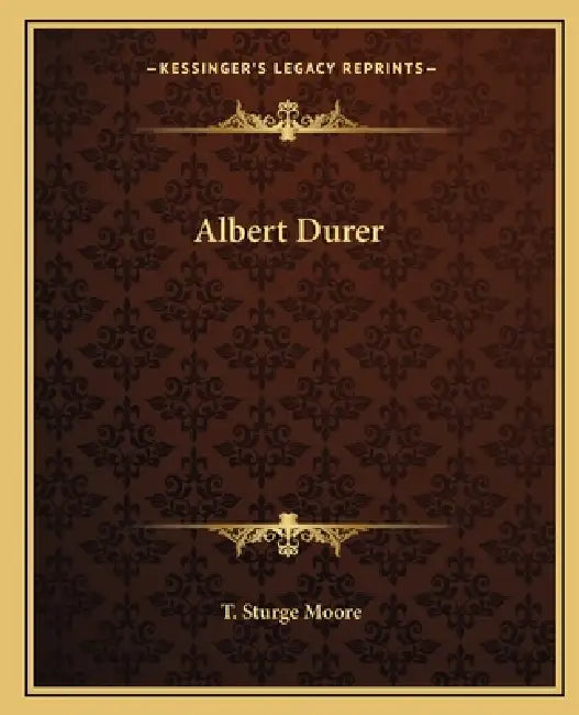 Albert Durer by T. Sturge Moore