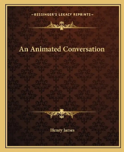 An Animated Conversation by Henry James