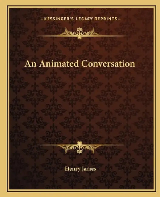 An Animated Conversation by Henry James