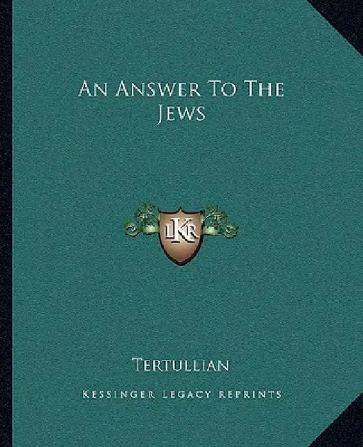 An Answer To The Jews by Tertullian