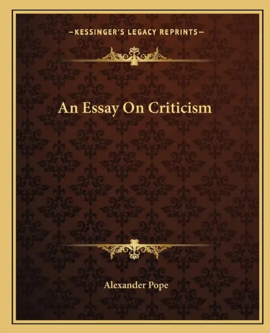An Essay On Criticism by Alexander Pope