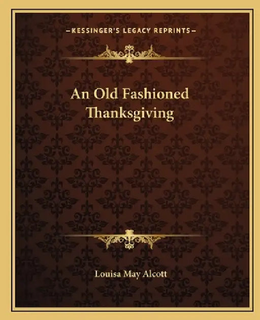 An Old Fashioned Thanksgiving by Louisa May Alcott