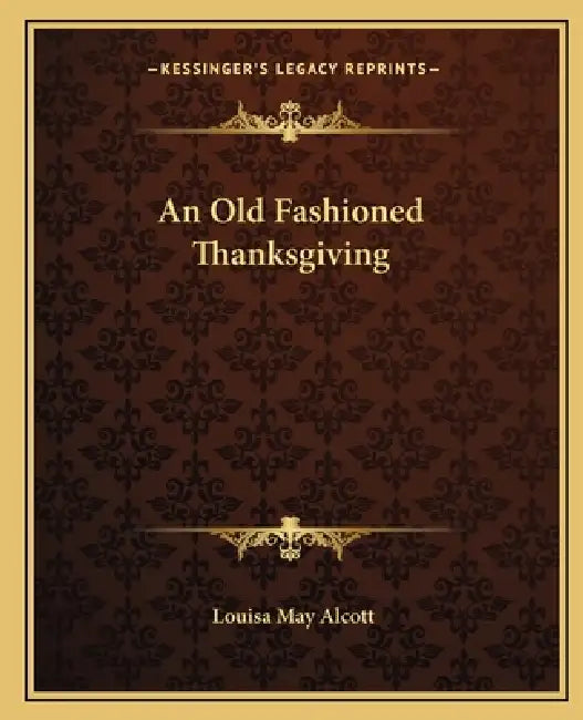 An Old Fashioned Thanksgiving by Louisa May Alcott