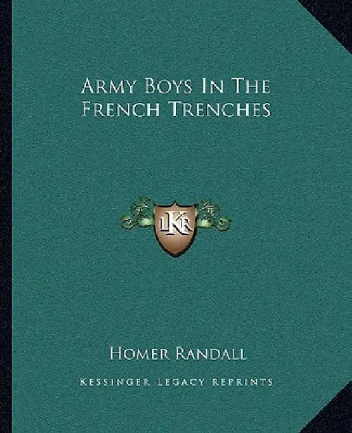 Army Boys In The French Trenches by Homer Randall