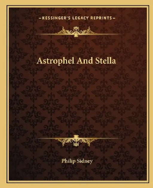 Astrophel And Stella by Philip Sidney