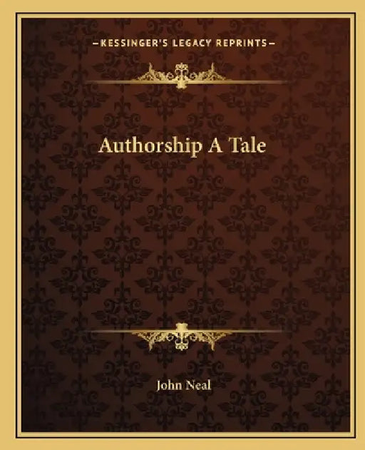 Authorship A Tale by John Neal