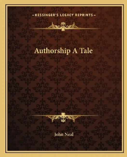 Authorship A Tale by John Neal