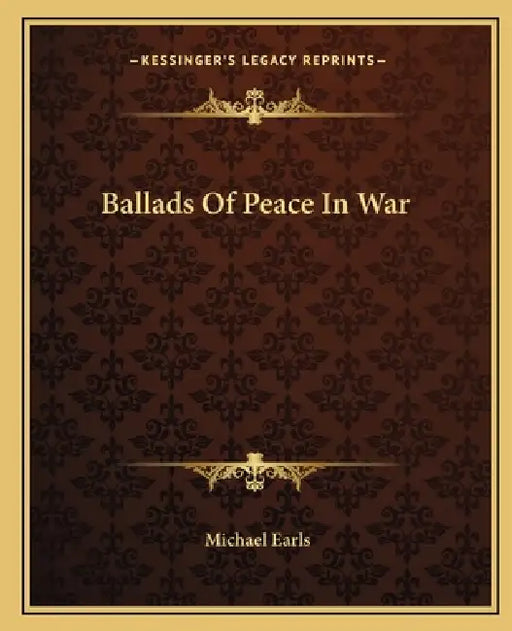 Ballads Of Peace In War by Michael Earls