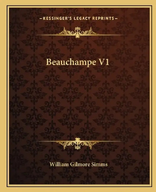 Beauchampe V1 by William Gilmore Simms