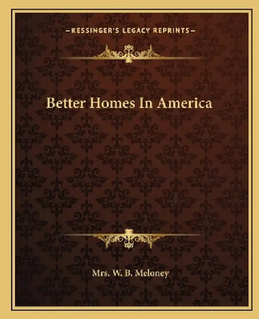 Better Homes In America by W. B. Meloney