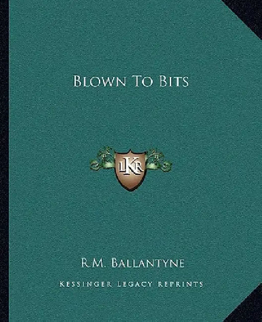 Blown To Bits by Robert Michael Ballantyne