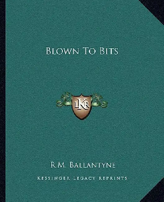 Blown To Bits by Robert Michael Ballantyne