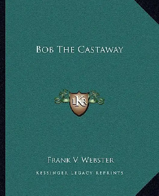 Bob The Castaway by Frank V. Webster