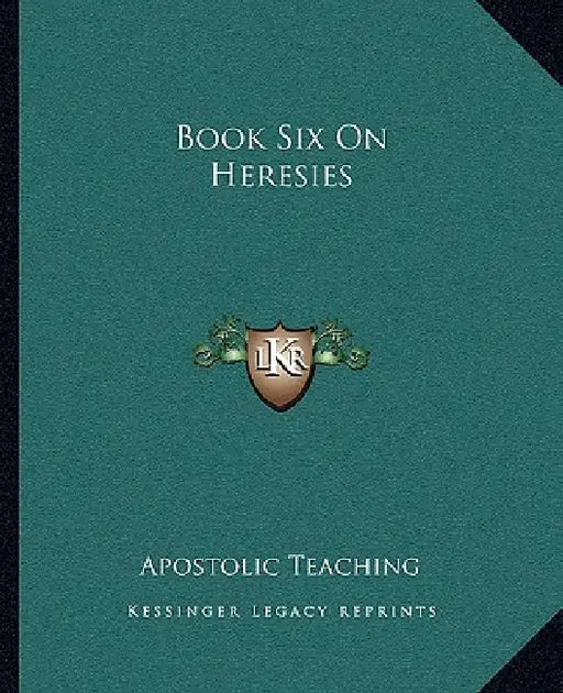 Book Six On Heresies by Apostolic Teaching