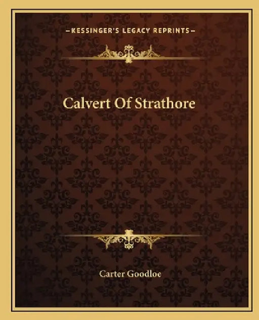 Calvert Of Strathore by Carter Goodloe