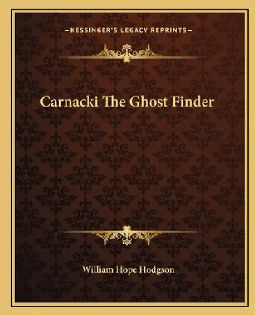 Carnacki The Ghost Finder by William Hope Hodgson