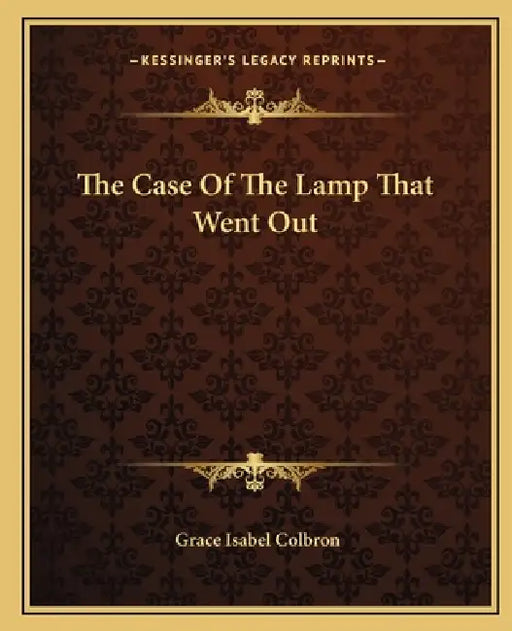 The Case Of The Lamp That Went Out by Grace Isabel Colbron