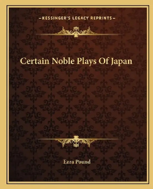 Certain Noble Plays Of Japan by Ezra Pound