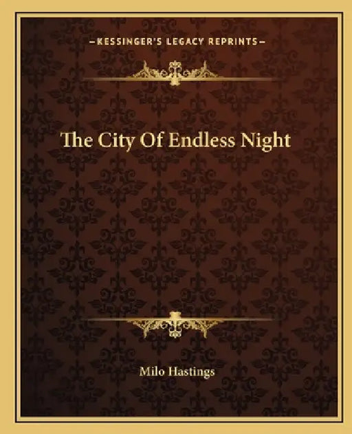 The City Of Endless Night by Milo Hastings